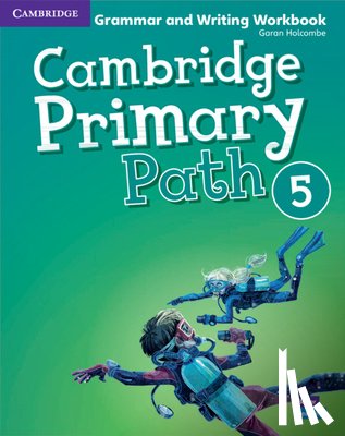 Holcombe, Garan - Cambridge Primary Path Level 5 Grammar and Writing Workbook