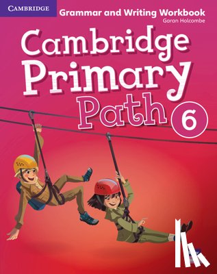Holcombe, Garan - Cambridge Primary Path Level 6 Grammar and Writing Workbook