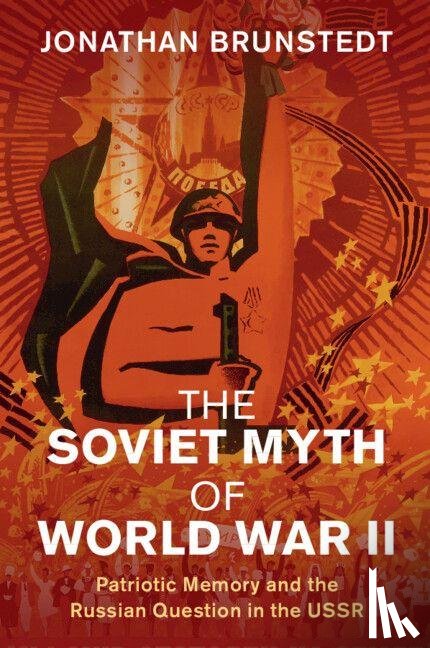 Brunstedt, Jonathan (Texas A & M University) - The Soviet Myth of World War II