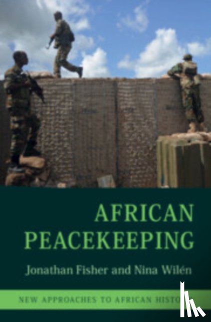 Fisher, Jonathan (University of Birmingham), Wilen, Nina (Lunds Universitet, Sweden) - African Peacekeeping