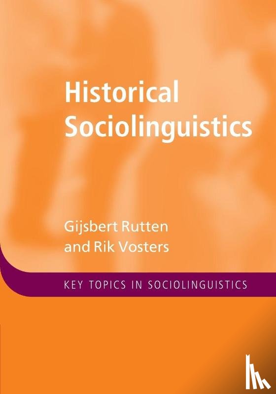Rutten, Gijsbert (Universiteit Leiden, Vosters, Rik (Vrije Universiteit Brussel - Historical Sociolinguistics