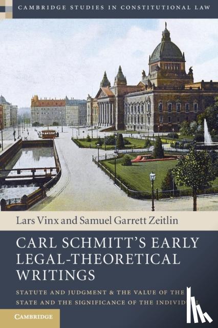 Vinx, Lars - Carl Schmitt's Early Legal-Theoretical Writings