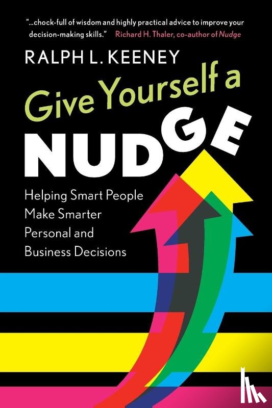 Keeney, Ralph L. (Duke University - Give Yourself a Nudge