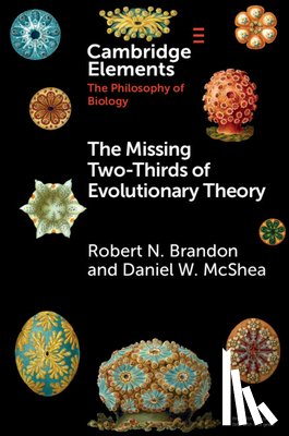 Brandon, Robert N. (Duke University, McShea, Daniel W. (Duke University - The Missing Two-Thirds of Evolutionary Theory