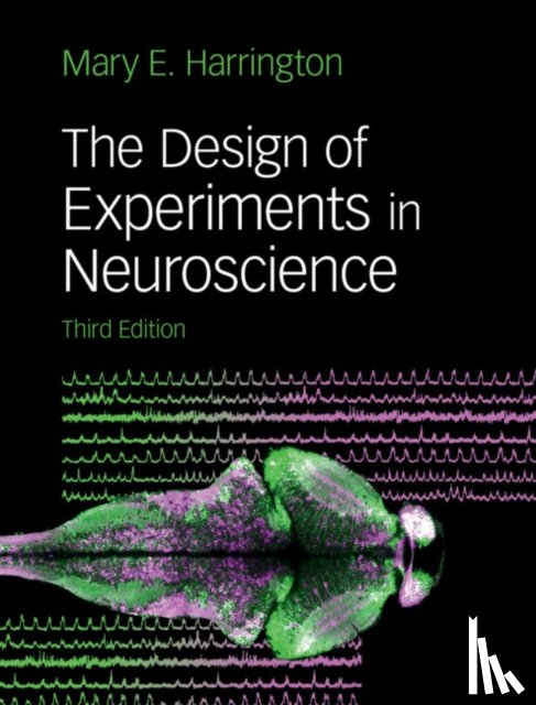 Harrington, Mary E. (Smith College - The Design of Experiments in Neuroscience