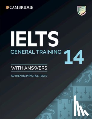 University of Cambridge - IELTS 14 General Training Student's Book with Answers without Audio
