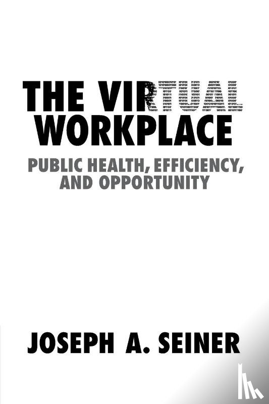 Seiner, Joseph A. (University of South Carolina) - The Virtual Workplace
