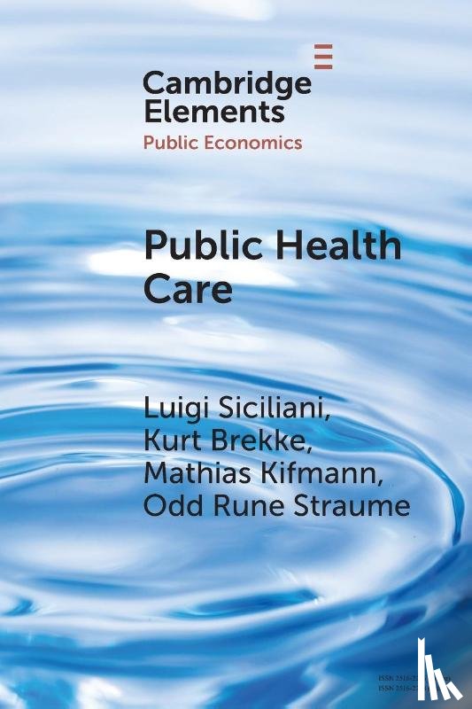 Siciliani, Luigi (University of York), Brekke, Kurt (Norwegian School of Economics), Kifmann, Mathias (University of Hamburg), Straume, Odd Rune (University of Minho) - Public Health Care