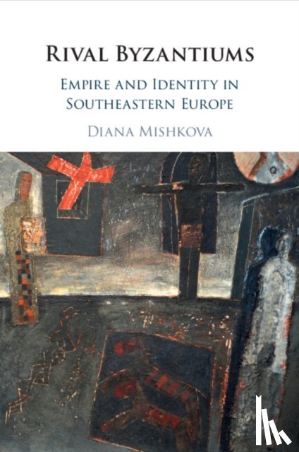 Mishkova, Diana - Rival Byzantiums