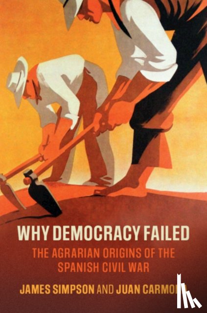 Simpson, James (Universidad Carlos III de Madrid), Carmona, Juan (Universidad Carlos III de Madrid) - Why Democracy Failed