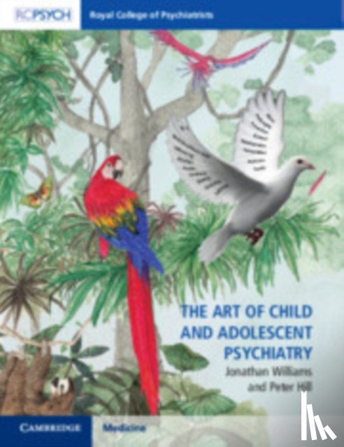 Williams, Jonathan (Barnet CAMHS), Hill, Peter (St George's Hospital Medical School - The Art of Child and Adolescent Psychiatry
