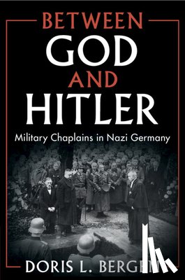 Bergen, Doris L. (University of Toronto) - Between God and Hitler
