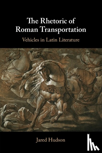 Hudson, Jared (Harvard University - The Rhetoric of Roman Transportation