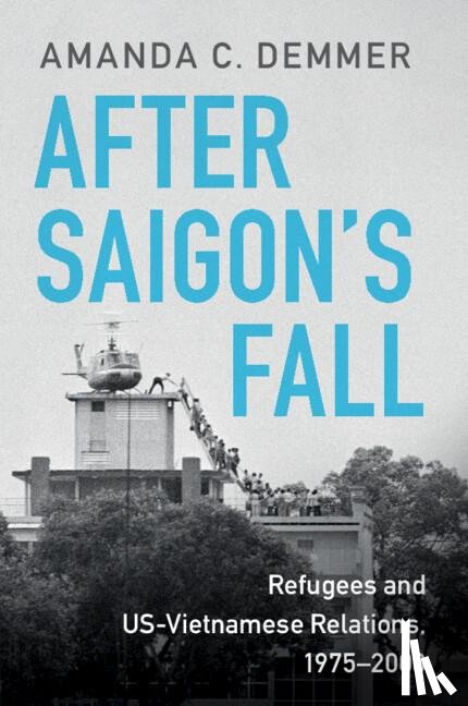 Demmer, Amanda C. (Virginia Polytechnic Institute and State University) - After Saigon's Fall