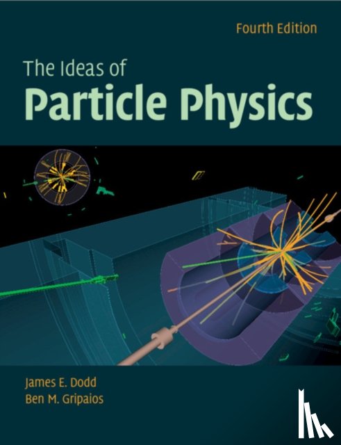 Dodd, James E. (St Cross College, Gripaios, Ben (University of Cambridge) - The Ideas of Particle Physics