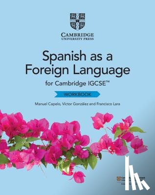 Capelo, Manuel, Gonzalez, Victor, Lara, Francisco - Cambridge IGCSE™ Spanish as a Foreign Language Workbook