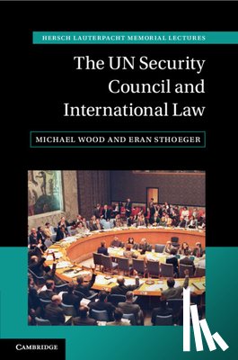 Wood, Michael, Sthoeger, Eran - The UN Security Council and International Law