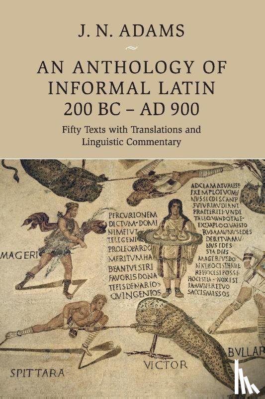  - An Anthology of Informal Latin, 200 BC–AD 900