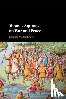 Reichberg, Gregory M. (Peace Research Institute Oslo) - Thomas Aquinas on War and Peace