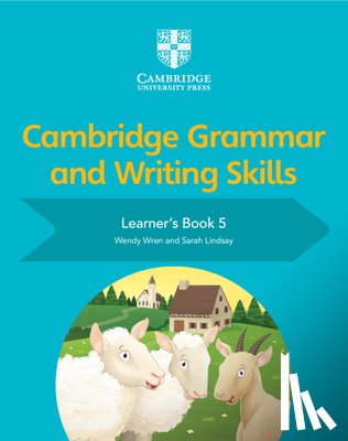 Wren, Wendy, Lindsay, Sarah - Cambridge Grammar and Writing Skills Learner's Book 5