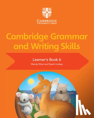 Wren, Wendy, Lindsay, Sarah - Cambridge Grammar and Writing Skills Learner's Book 6