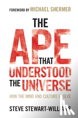 Stewart-Williams, Steve (University of Nottingham) - The Ape that Understood the Universe