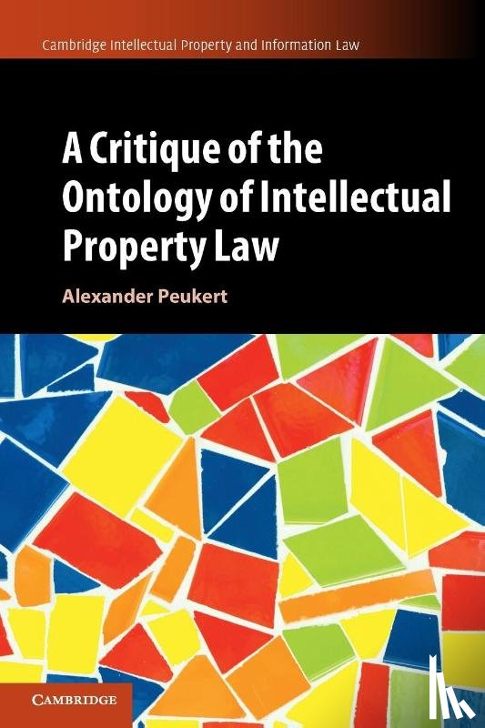 Peukert, Alexander - A Critique of the Ontology of Intellectual Property Law