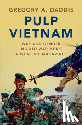 Daddis, Gregory A. (San Diego State University) - Pulp Vietnam
