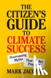 Jaccard, Mark (Simon Fraser University - The Citizen's Guide to Climate Success