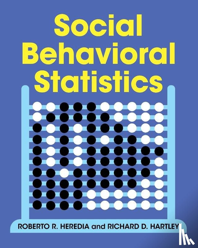 Heredia, Roberto R. (Texas A & M University International), Hartley, Richard D. (University of Texas at San Antonio) - Social Behavioral Statistics