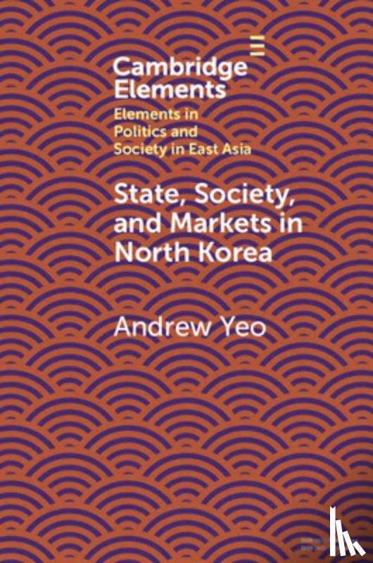 Yeo, Andrew - State, Society and Markets in North Korea