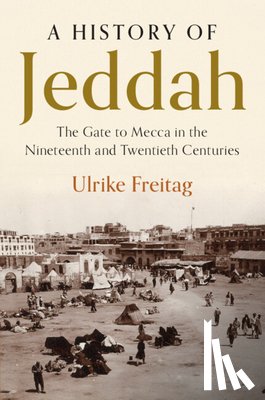 Freitag, Ulrike - A History of Jeddah
