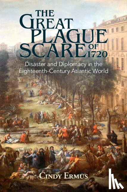 Ermus, Cindy (University of Texas - The Great Plague Scare of 1720