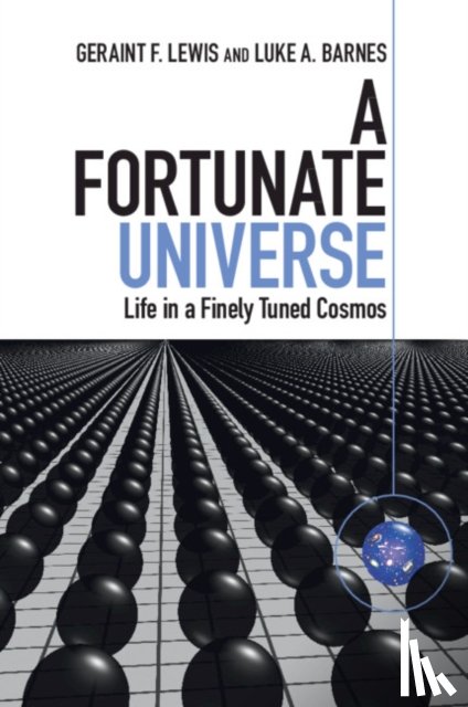 Lewis, Geraint F. (University of Sydney), Barnes, Luke A. (University of Sydney) - A Fortunate Universe