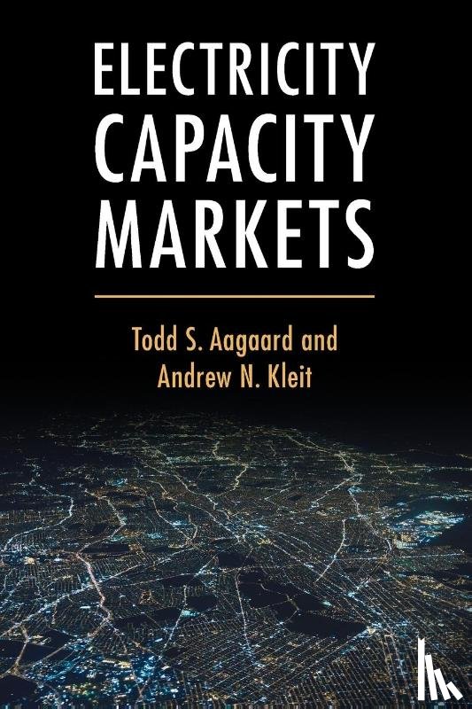 Aagaard, Todd S., Kleit, Andrew N. (Pennsylvania State University) - Electricity Capacity Markets