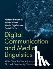 Gnach, Aleksandra (Zurich University of Applied Sciences), Weber, Wibke (Zurich University of Applied Sciences), Engebretsen, Martin (Universitetet i Agder, Perrin, Daniel (Zurich University of Applied Sciences) - Digital Communication and Media Linguistics