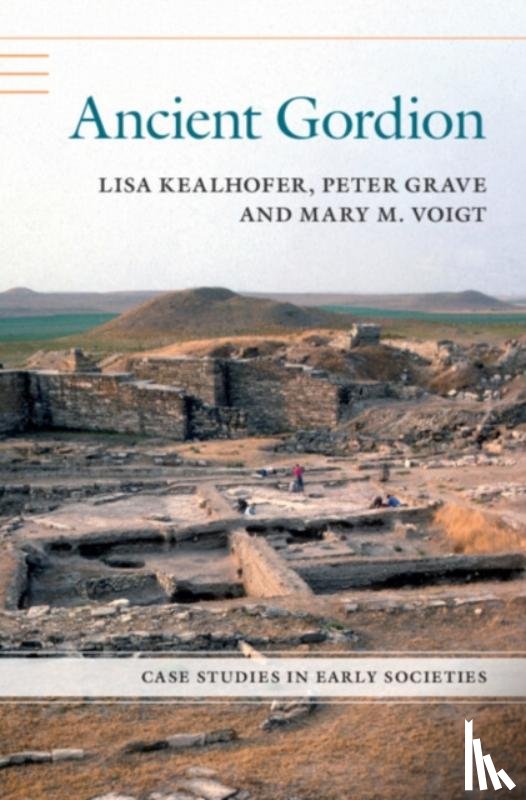 Kealhofer, Lisa (Santa Clara University, Grave, Peter (University of New England, Voigt, Mary M. (College of William and Mary - Ancient Gordion