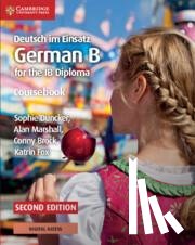 Duncker, Sophie, Marshall, Alan, Brock, Conny, Fox, Katrin - Deutsch Im Einsatz Coursebook with Cambridge Elevate Edition: German B for the IB Diploma