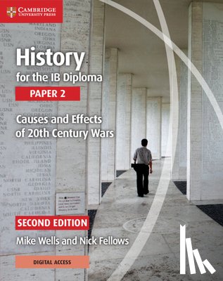 Wells, Mike - HIST FOR THE IB DIPLOMA PAPER