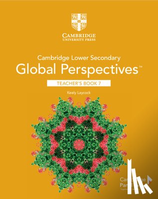 Laycock, Keely - Cambridge Lower Secondary Global Perspectives Stage 7 Teacher's Book