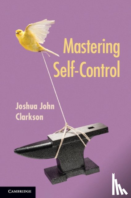 Clarkson, Joshua John (University of Cincinnati) - Mastering Self-Control