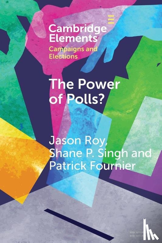 Roy, Jason, Singh, Shane P. (University of Georgia), Fournier, Patrick (Universite de Montreal) - The Power of Polls?