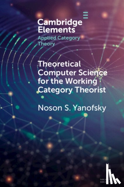 Yanofsky, Noson S. (Brooklyn College - Theoretical Computer Science for the Working Category Theorist