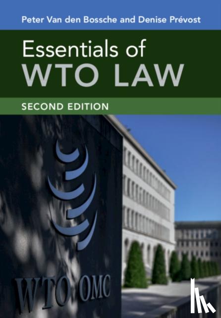Van den Bossche, Peter, Prevost, Denise - Essentials of WTO Law