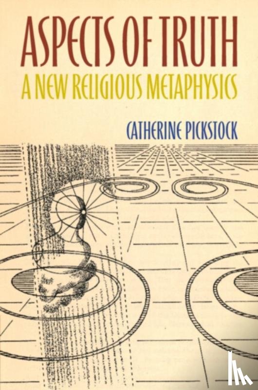 Pickstock, Catherine (University of Cambridge) - Aspects of Truth