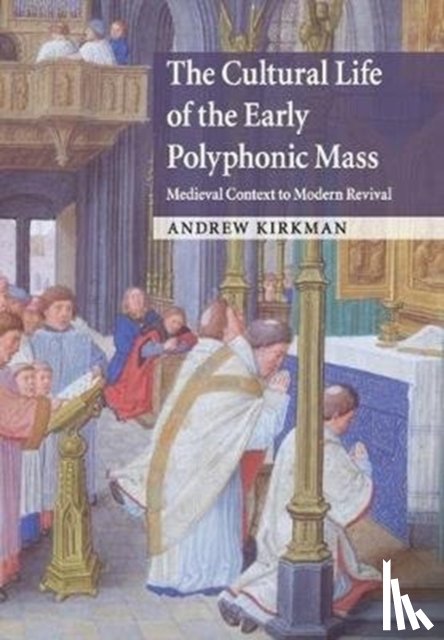 Kirkman, Andrew (Rutgers University, New Jersey) - The Cultural Life of the Early Polyphonic Mass