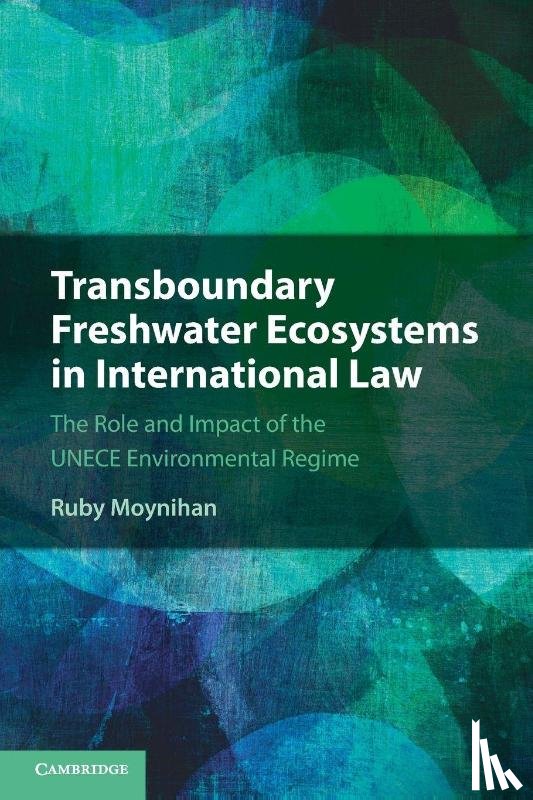 Moynihan, Ruby (University College Cork) - Transboundary Freshwater Ecosystems in International Law