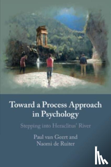 van Geert, Paul (Rijksuniversiteit Groningen, The Netherlands), de Ruiter, Naomi (Rijksuniversiteit Groningen, The Netherlands) - Toward a Process Approach in Psychology