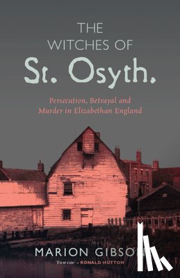 Gibson, Marion (University of Exeter) - The Witches of St Osyth
