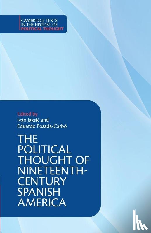  - The Political Thought of Nineteenth-Century Spanish America